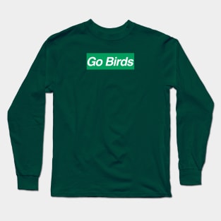 Go Birds Hype Beast Long Sleeve T-Shirt